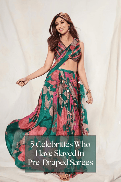 5 Celebrities Who Have Slayed in Pre-Draped Sarees