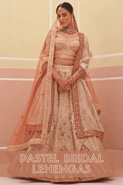 Pastel Bridal Lehengas for 2025: Timeless Elegance for the Modern Bride